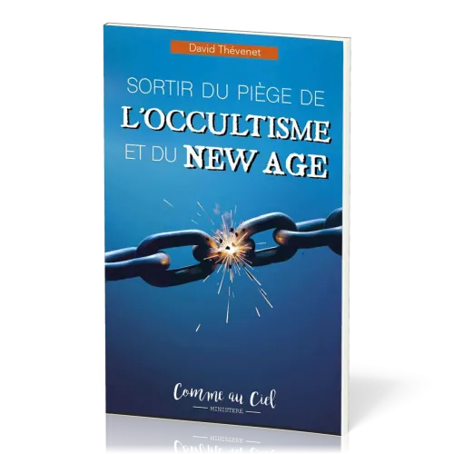 Sortir du piège de l'occultisme et du new age