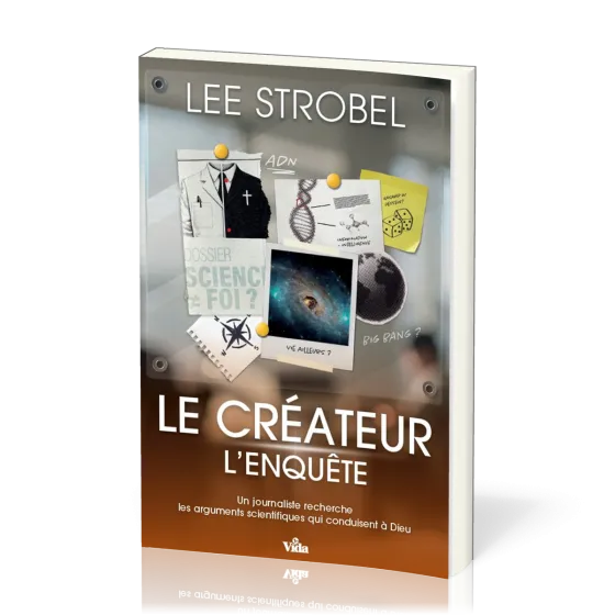 Créateur (Le) - L'enquête - Un journaliste recherche les arguments scientifiques qui conduise à Dieu