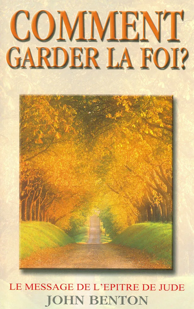 065 COMMENT GARDER LA FOI - LE MESSAGE DE L' EPITRE DE JUDE