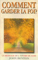065 COMMENT GARDER LA FOI - LE MESSAGE DE L' EPITRE DE JUDE