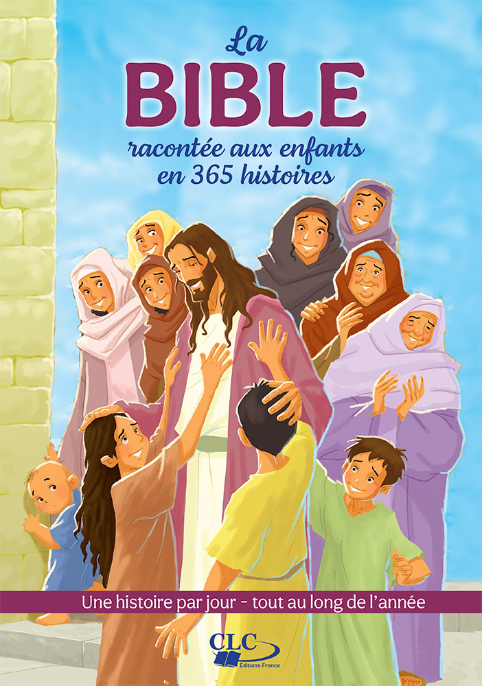 Bible racontée aux enfants en 365 histoires (La) - Une histoire par jour, tout au long de l'année