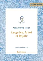 Grâce, la loi et la joie (La)