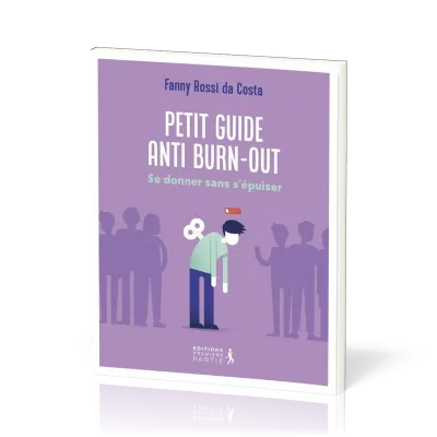 Petit guide anti burn-out - Se donner sans s'épuiser