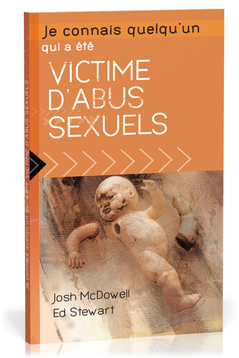 JE CONNAIS QUELQU'UN QUI A ETE VICTIME D'ABUS SEXUELS