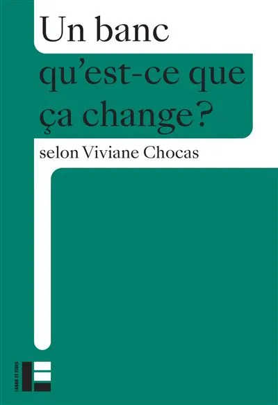 Un banc qu'est ce que ça change?