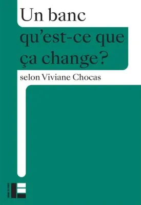 Un banc qu'est ce que ça change?