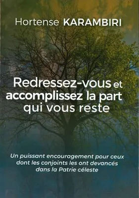 Redressez-vous et accomplissez la part qui vous reste