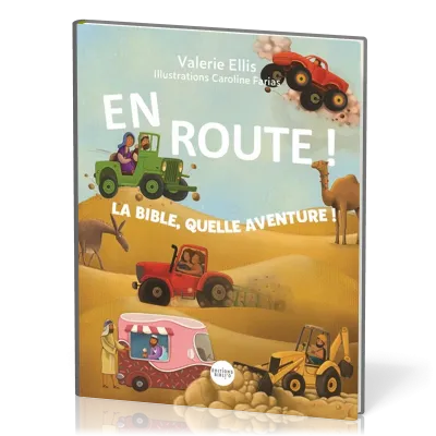 En route ! La Bible, quelle aventure !