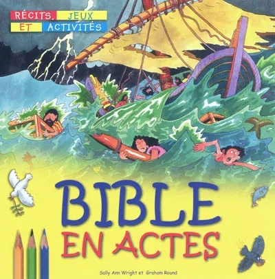 BIBLE EN ACTES 7-10 ANS