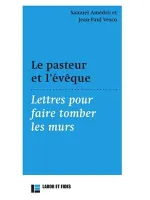 Pasteur et l'évêque (Le) - Lettres pour faire tomber les murs