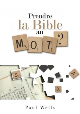 PRENDRE LA BIBLE AU MOT ?