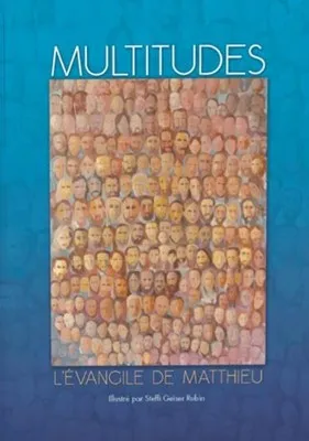 MULTITUDES - L'EVANGILE DE MATTHIEU