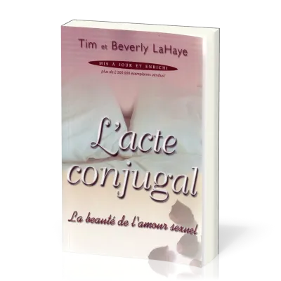 ACTE CONJUGAL - LA BEAUTE DE L'AMOUR SEXUEL