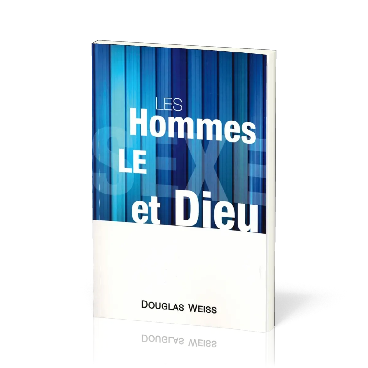 Hommes, le sexe et Dieu (Les)