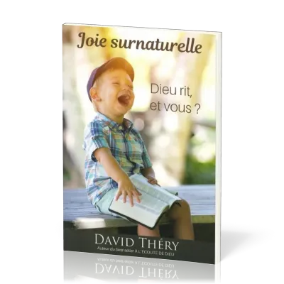 Joie surnaturelle - Dieu rit, et vous?