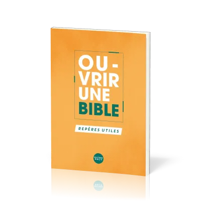 Ouvrir une Bible : repères utiles