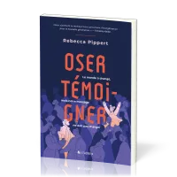 Oser témoigner - Le monde a changé mais notre message ne doit pas changer