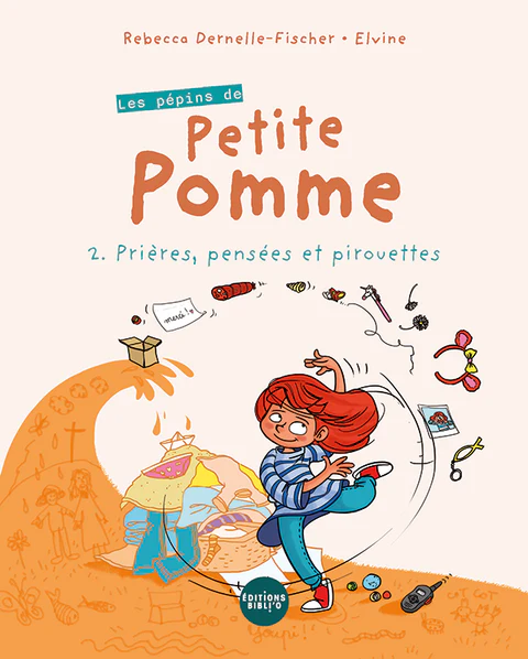 Pépins de petite Pomme (Les) - Tome 2: Prières, pensées et pirouettes