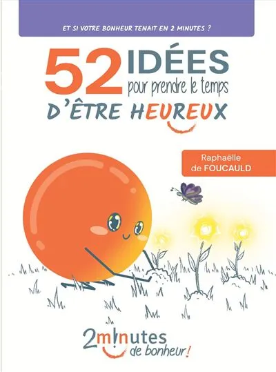 52 idées pour prendre le temps d'être heureux