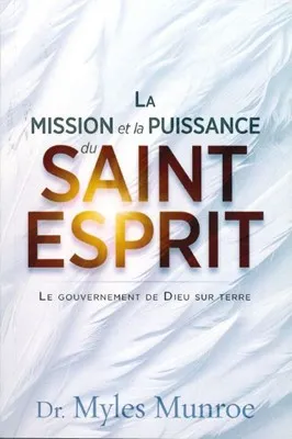 Mission et la puissance du Saint-Esprit (La) - Le gouvernement de Dieu sur terre
