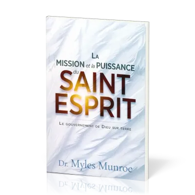 Mission et la puissance du Saint-Esprit (La) - Le gouvernement de Dieu sur terre