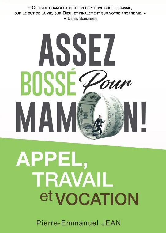 Assez bossé pour mamon ! - Appel,travail et vocation