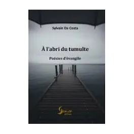 A l'abri du tumulte - Poésies d'évangile