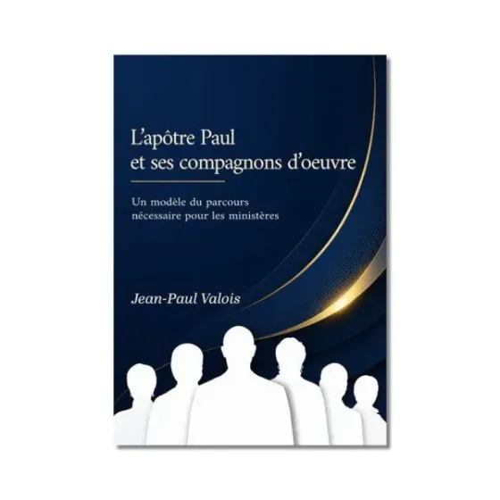 Apôtre Paul et ses compagnons d'oeuvre (L') - Un modèle du parcours nécessaire