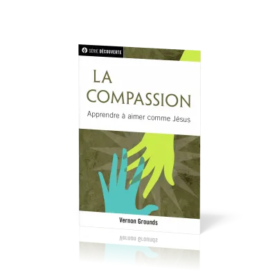 Compassion (La) - Apprendre à aimer comme Jésus