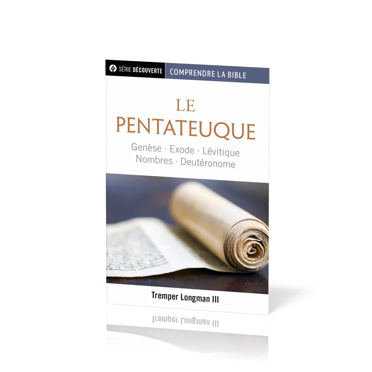 Pentateuque (Le) - Genèse - Exode - Lévitique - Nombres - Deutéronome