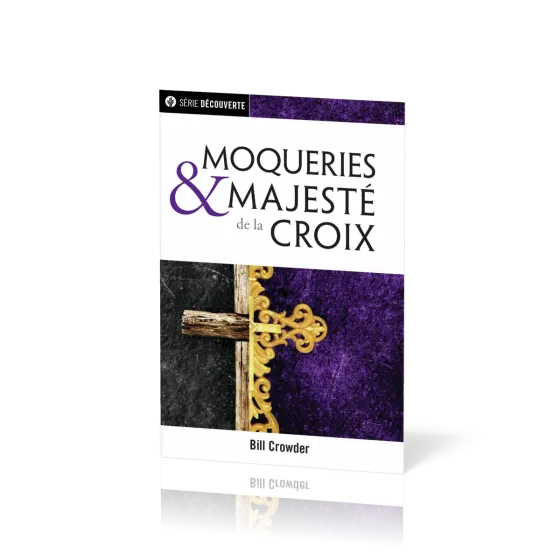 Moqueries & Majesté de la Croix