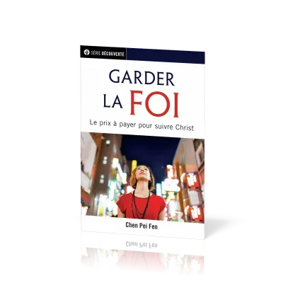Garder la foi  - Le prix à payer pour suivre Christ