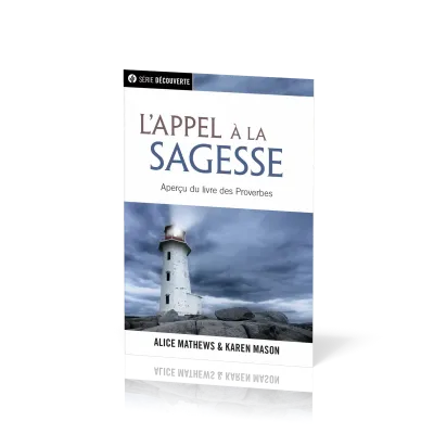 Appel à la sagesse (L') - Aperçu du livres des proverbes