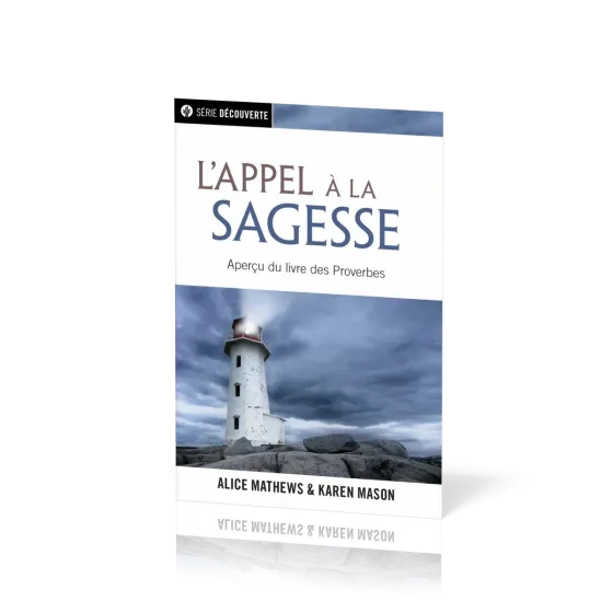 Appel à la sagesse (L') - Aperçu du livres des proverbes
