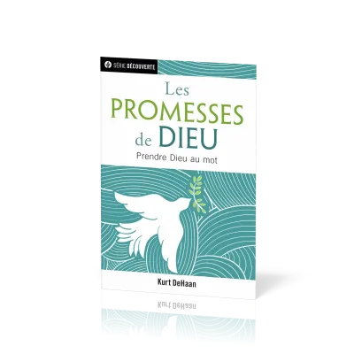 Promesses de Dieu (Les) - Prendre Dieu au mot