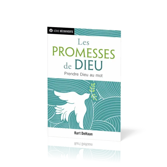 Promesses de Dieu (Les) - Prendre Dieu au mot