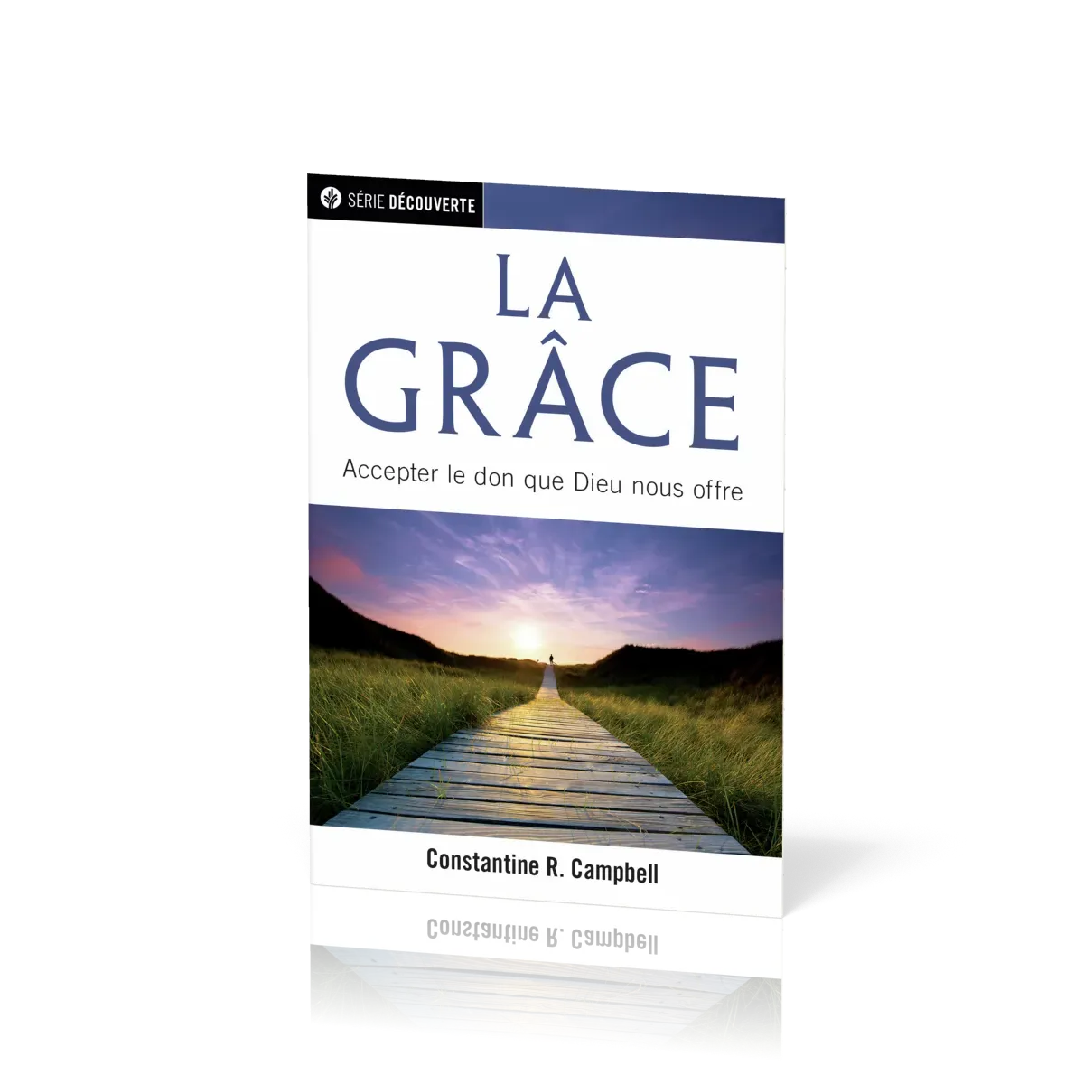 Grâce (La) - Accepter le don que Dieu nous offre