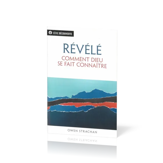 Révélé - Comment Dieu se fait connaître