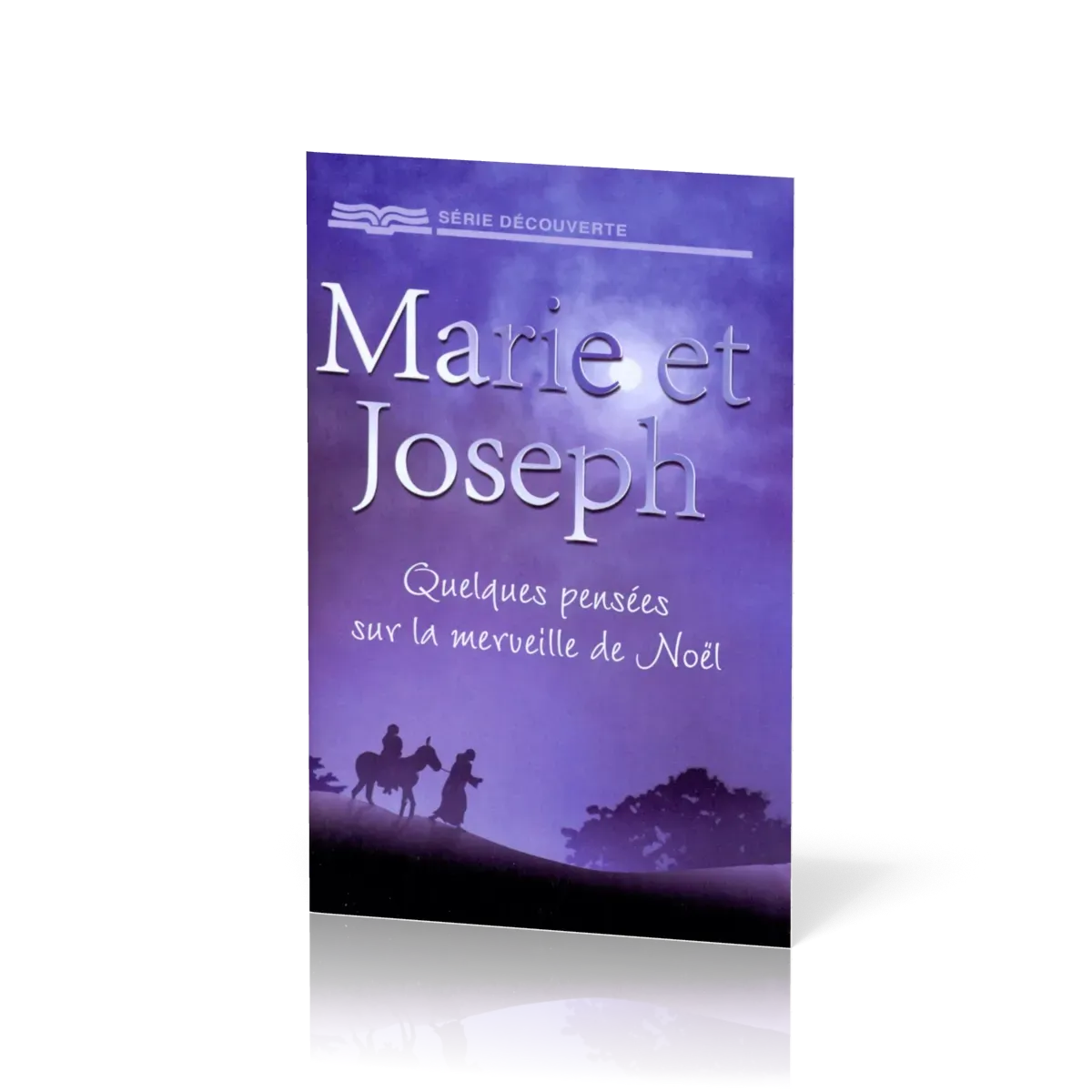 MARIE ET JOSEPH - QUELQUES PENSEES SUR LA MERVEILLE DE NOEL - BROCHURE