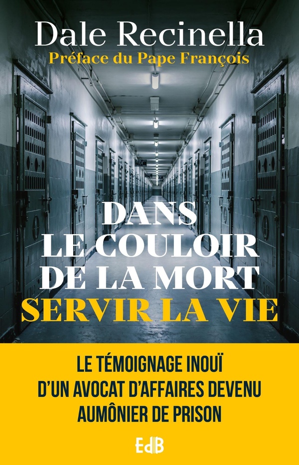  Dans le couloire de la mort servir la vie 
 Le témoignage inouï d'un avocat d'affaire devenu aumônier de prison ! 