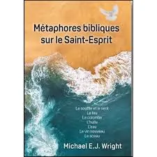 Métaphores bibliques sur le Saint-Esprit - Le souffle et le vent, le feu