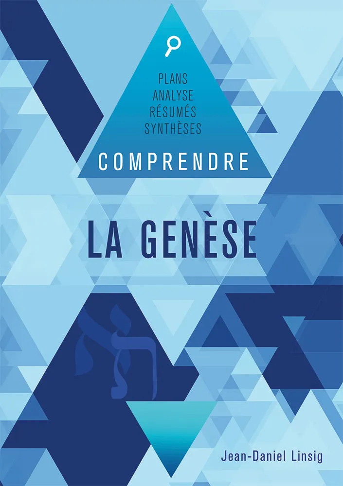 Comprendre la Genèse - Plans, analyse, résumés, synthèse