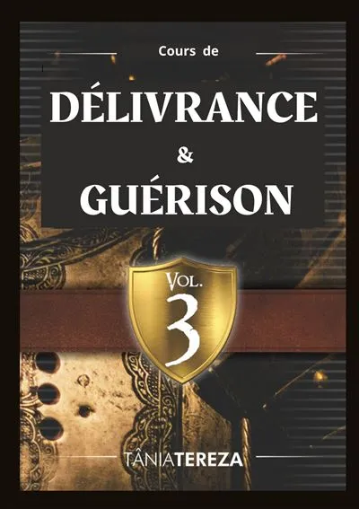 Cours de délivrance et guérison - Vol 3
