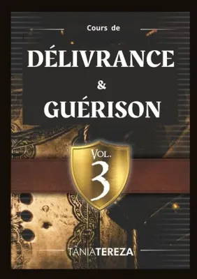 Cours de délivrance et guérison - Vol 3