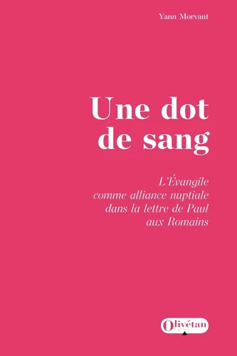 Une dot de sang - L'évangile comme alliance nuptiale dans la lettre de Paul aux Romains