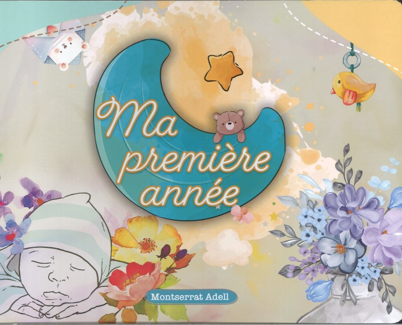  Ma première année 
 Un cadeau à offrir à toutes les futures maman 