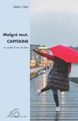 Malgré tout, Capitaine - En quête d'une vie libre