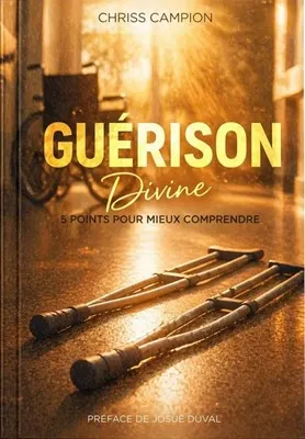 Guérison divine -5 points pour mieux comprendre