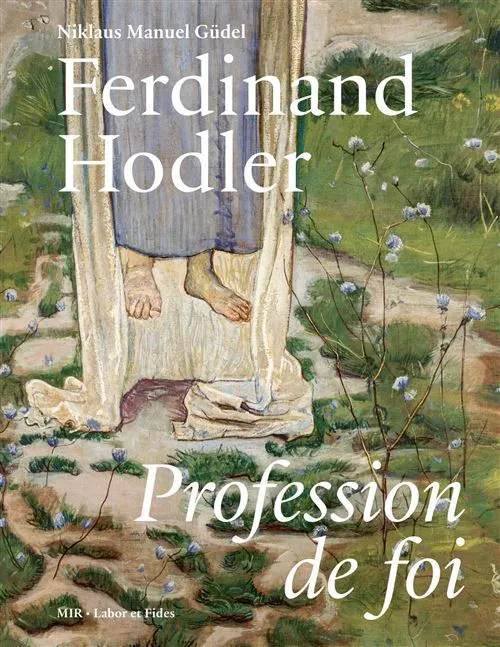 Ferdinand Hodler - Profession de foi