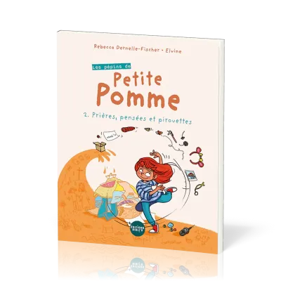Pépins de petite Pomme (Les) - Tome 2: Prières, pensées et pirouettes